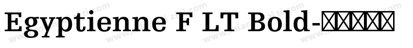 Egyptienne F LT Bold字体转换